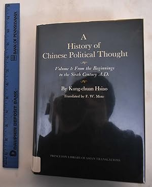 A History of Chinese Political Thought, Volume One: From the Beginnings to the Sixth Century A.D.