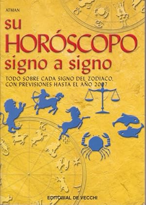 Imagen del vendedor de SU HOROSCOPO SIGNO A SIGNO. TODO SOBRE CADA SIGNO DEL ZODIACO, CON PREVISIONES HASTA EL AO 2007 a la venta por LIBRERIA TORMOS