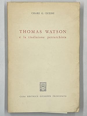 Seller image for Thomas Watson e la tradizione petrarchista. for sale by Libreria antiquaria Dedalo M. Bosio