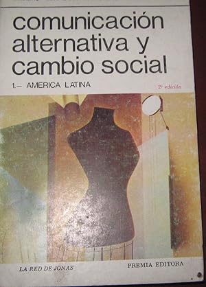 Comunicación alternativa y cambio social. I .- América Latina