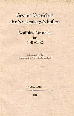 Seller image for Gesamt-Verzechnis der Senckenberg-Schriften. Zwlfjahres-Verzeichnis fr 1941-1952 for sale by ConchBooks