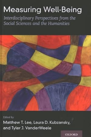 Immagine del venditore per Measuring Well-Being : Interdisciplinary Perspectives from the Social Sciences and the Humanities venduto da GreatBookPrices