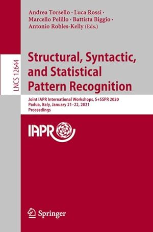 Bild des Verkufers fr Structural, Syntactic, and Statistical Pattern Recognition : Joint IAPR International Workshops, S+SSPR 2020, Padua, Italy, January 2122, 2021, Proceedings zum Verkauf von AHA-BUCH GmbH