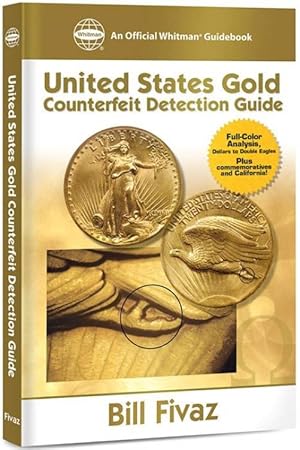 An Official Whitman Guidebook: United States Gold Counterfeit Detection Guide