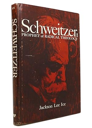 Image du vendeur pour SCHWEITZER: Prophet of Radical Theology mis en vente par Rare Book Cellar