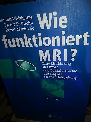 Immagine del venditore per Wie funktioniert MRI? Eine Einfhrung in Physik und Funktionsweise der Magnetresonanzbildgebung venduto da Verlag Robert Richter