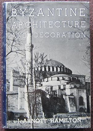 Image du vendeur pour BYZANTINE ARCHITECTURE AND DECORATION. mis en vente par Graham York Rare Books ABA ILAB