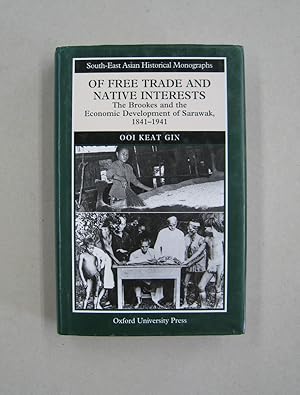 Imagen del vendedor de Of Free Trade and Native Interests The Brookes and the Economic Development of Sarawak, 1841-1941 (South-East Asian Historical Monographs) a la venta por Midway Book Store (ABAA)