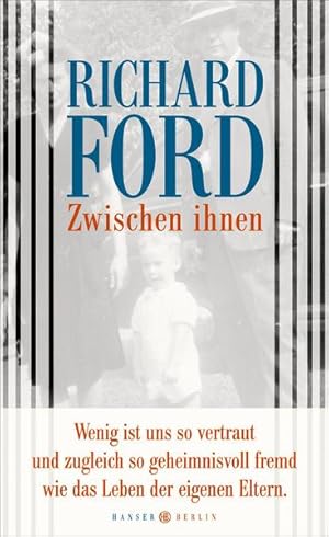 Seller image for Zwischen ihnen / Richard Ford ; aus dem Englischen von Frank Heibert for sale by Bcher bei den 7 Bergen