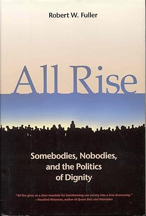 Bild des Verkufers fr All Rise: Somebodies, Nobodies, and the Politics of Dignity zum Verkauf von Bookmarc's