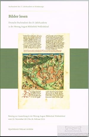 Seller image for Bilder lesen Deutsche Buchmalerei des 15. Jahrhunderts in der Herzog August Bibliothek Wolfenbttel for sale by Leipziger Antiquariat