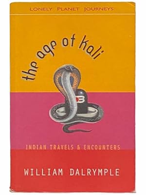 Immagine del venditore per The Age of Kali: Indian Travels and Encounters (Lonely Planet Journeys) venduto da Yesterday's Muse, ABAA, ILAB, IOBA