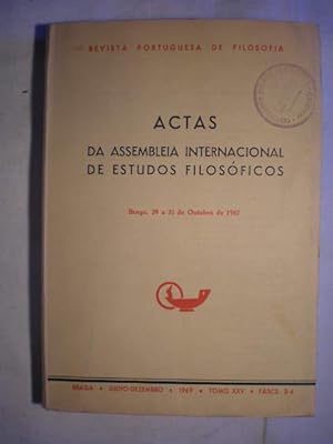 Actas da Assembleia Internacional de Estudos Filosóficos. Braga. Julho-Dezembro 1969. Tomo XXV. F...