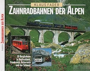 Bild des Verkufers fr Zahnradbahnen der Alpen 19 Bergbahnen in Deutschland, Frankreich, sterreich und der Schweiz zum Verkauf von Leipziger Antiquariat