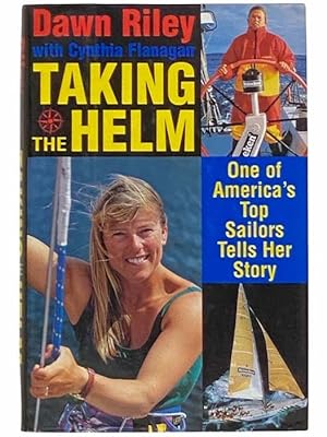 Seller image for Taking the Helm: One of America's Top Sailors Tells Her Story for sale by Yesterday's Muse, ABAA, ILAB, IOBA