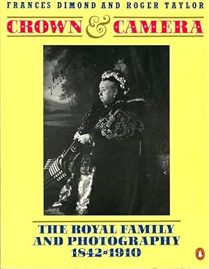 Bild des Verkufers fr Crown and Camera: The Royal Family and Photography, 1842-1910 zum Verkauf von LEFT COAST BOOKS