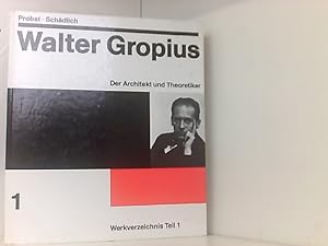 Bild des Verkufers fr Walter Gropius - Der Architekt und Theoretiker (Werkverzeichnis Band 1) zum Verkauf von Book Broker