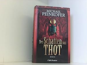 Seller image for Michael Peinkofer: Der Schatten von Thot for sale by Book Broker