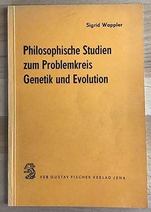 Philosophische Studien zum Problemkreis Genetik und Evolution : Zur Kritik makroevolutionist. The...