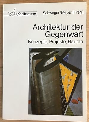 Architektur der Gegenwart : Konzepte, Projekte, Bauten.