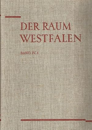 Der Raum Westfalen. Band IV. Wesenszüge seiner Kultur. Erster Teil.