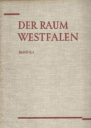 Der Raum Westfalen. Band II. Untersuchungen zu seiner Geschichte und Kultur. Erster Teil.