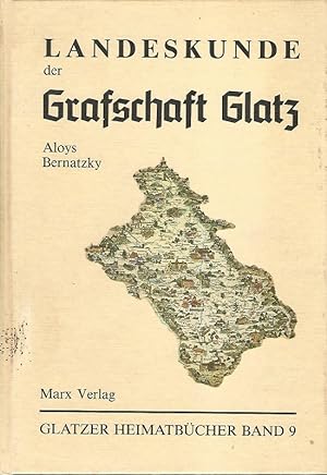 Landeskunde der Grafschaft Glatz. Glatzer Heimatbücher Band 9.