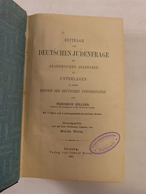 Beiträge zur deutschen Judenfrage mit akademischen Arabesken als Unterlagen zu einer Reform der d...
