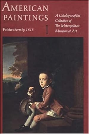 Bild des Verkufers fr American paintings. Painters born by 1815. A catalogue of the collection of The Metropolitan Museum of Art. zum Verkauf von FIRENZELIBRI SRL