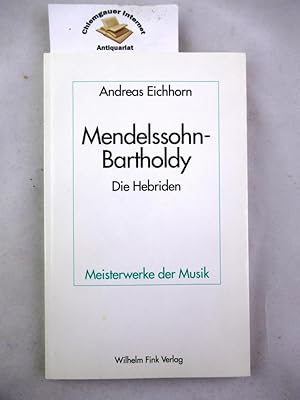 Seller image for Felix Mendelssohn-Bartholdy, die Hebriden, Ouvertre fr Orchester op. 26. Meisterwerke der Musik ; Heft 66 for sale by Chiemgauer Internet Antiquariat GbR