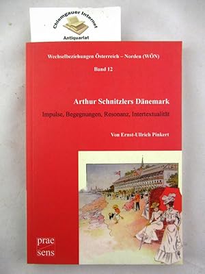 Bild des Verkufers fr Arthur Schnitzlers Dnemark : Impulse, Begegnungen, Resonanz, Intertextualitt. Herausgegeben von Monica Wenusch / Wechselbeziehungen sterreich - Norden ; Band 12 zum Verkauf von Chiemgauer Internet Antiquariat GbR