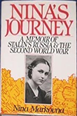 Bild des Verkufers fr Nina' s Journey. A memoir of Stalin's Russia & the second World War. zum Verkauf von FIRENZELIBRI SRL