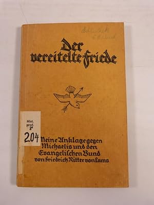 Bild des Verkufers fr Der vereitelte Friede. Meine Anklage gegen Michaelis und den Evangelischen Bund. zum Verkauf von Antiquariat Bookfarm