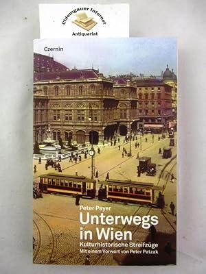 Bild des Verkufers fr Unterwegs in Wien : kulturhistorische Streifzge. zum Verkauf von Chiemgauer Internet Antiquariat GbR