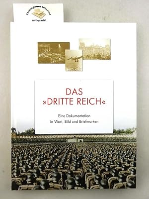 Das " Dritte Reich". Eine Dokumentation in Wort, Bild und Briefmarken. Herausgeber: Richard Borek...