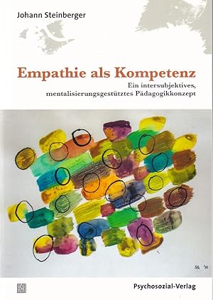 Empathie als Kompetenz : Ein intersubjektives, mentalisierungsgestütztes Pädagogikkonzept. Forsch...