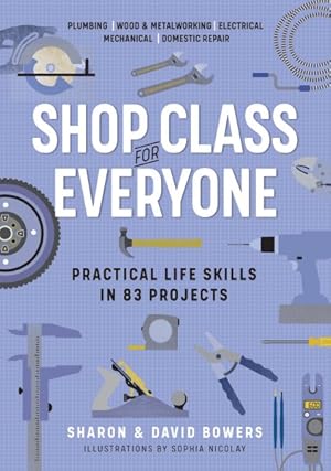 Seller image for Shop Class for Everyone : Practical Life Skills in 83 Projects for sale by GreatBookPrices