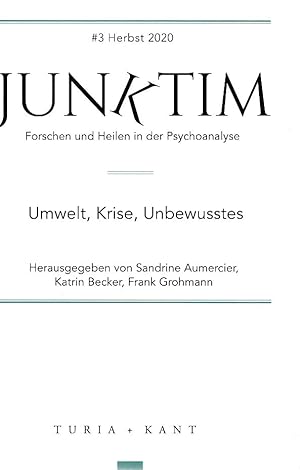 Immagine del venditore per Junktim #3. Forschen und Heilen in der Psychoanalyse. Umwelt, Krise, Unbewusstes. herausgegeben von Sandrine Aumercier, Katrin Becker, Frank Grohmann venduto da Fundus-Online GbR Borkert Schwarz Zerfa