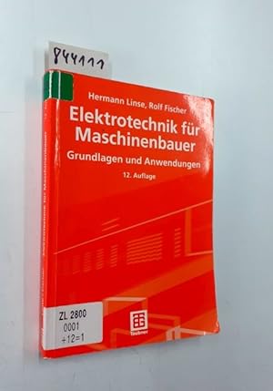 Bild des Verkufers fr Elektrotechnik fr Maschinenbauer : Grundlagen und Anwendungen ; mit 25 Tabellen und 120 Beispielen. Hermann Linse ; Rolf Fischer / Lehrbuch : Elektrotechnik zum Verkauf von Versand-Antiquariat Konrad von Agris e.K.