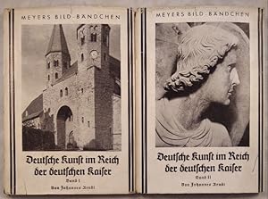 Deutsche Kunst im Reich der deutschen Kaiser. [Band 1 und 2]