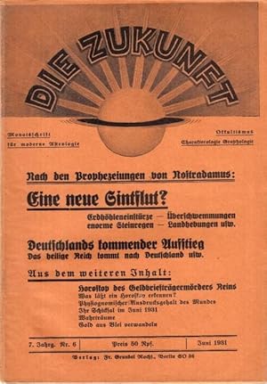 Seller image for Die Zukunft. 7. Jahrg. Nr. 6 Juni 1931. Monatsschrift fr moderne Astrologie-Okkultismus, Charakterologie, Graphologie. Aus dem Inhalt: Hubert rieck: Der Sinn des Lebens / Erich Carl Khr: Physiognom. Ausdrucksgehalt des Mundes / Rudolf Schneider: Das Horoskop des Geldbrieftrgermrders Ernst Reins / Rudolf Schneider: Einfhrungskursus i.d. Astrologie / Bruno Noah: Nostradamus / Arno Schirokauer: Der Kampf um den Himmel / Julius Sauer: Die hermet. Kunst / Rundschau / Bchertisch / Aus dem Leserkreis / Grapholog. Briefkasten / Ihr Schicksal im Juni 1931 / Kalendarium Juni 1931. for sale by Antiquariat Carl Wegner