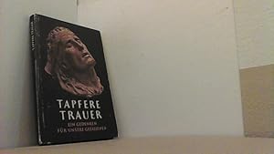 Tapfere Trauer. Ein Gedenken für unsere Gefallenen.