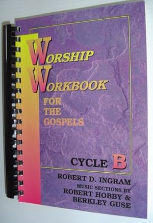Seller image for Worship Workbook for the Gospels : Cycle B (Worship Workbook for the Gospels Ser., Vol. B) for sale by RareNonFiction, IOBA