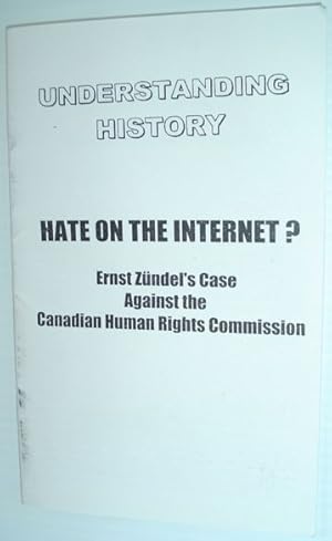 Hate on the Internet? - Ernst Zundel's Case Against the Canadian Human Rights Commission