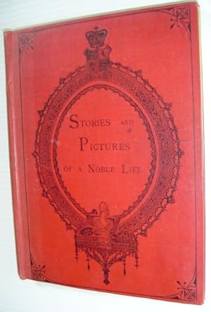 Seller image for Stories and Pictures of a Noble Life for sale by RareNonFiction, IOBA