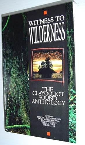 Bild des Verkufers fr Witness to Wilderness : The Clayoquot Sound Anthology zum Verkauf von RareNonFiction, IOBA