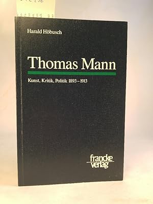 Bild des Verkäufers für Thomas Mann Kunst, Kritik, Politik 1893-1913 zum Verkauf von ANTIQUARIAT Franke BRUDDENBOOKS