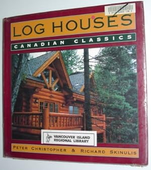 Imagen del vendedor de Log Houses : Canadian Classics a la venta por RareNonFiction, IOBA