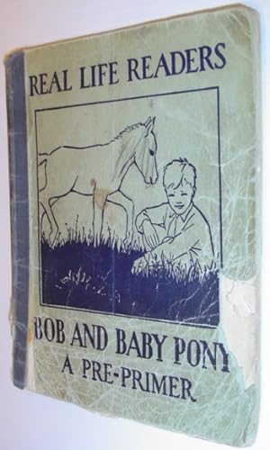 Bob and Baby Pony - A Pre-Primer: Real Life Readers
