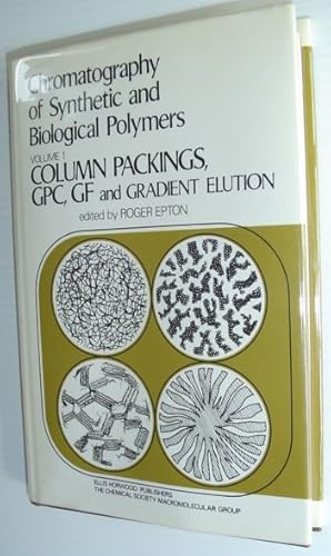 Seller image for Chromatography of Synthetic and Biological Polymers: Volume I - Column Packings, GPC, GF and Gradient Elution for sale by RareNonFiction, IOBA